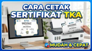 Cara Cetak Sertifikat TKA