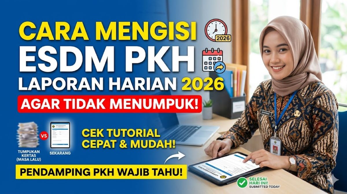 Cara Mengisi ESDM PKH Laporan Harian 2026