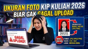 Ukuran File Pas Foto Scan KIP Kuliah SBMPTN 2026, Jangan Sampai Gagal Upload Saat Pendaftaran